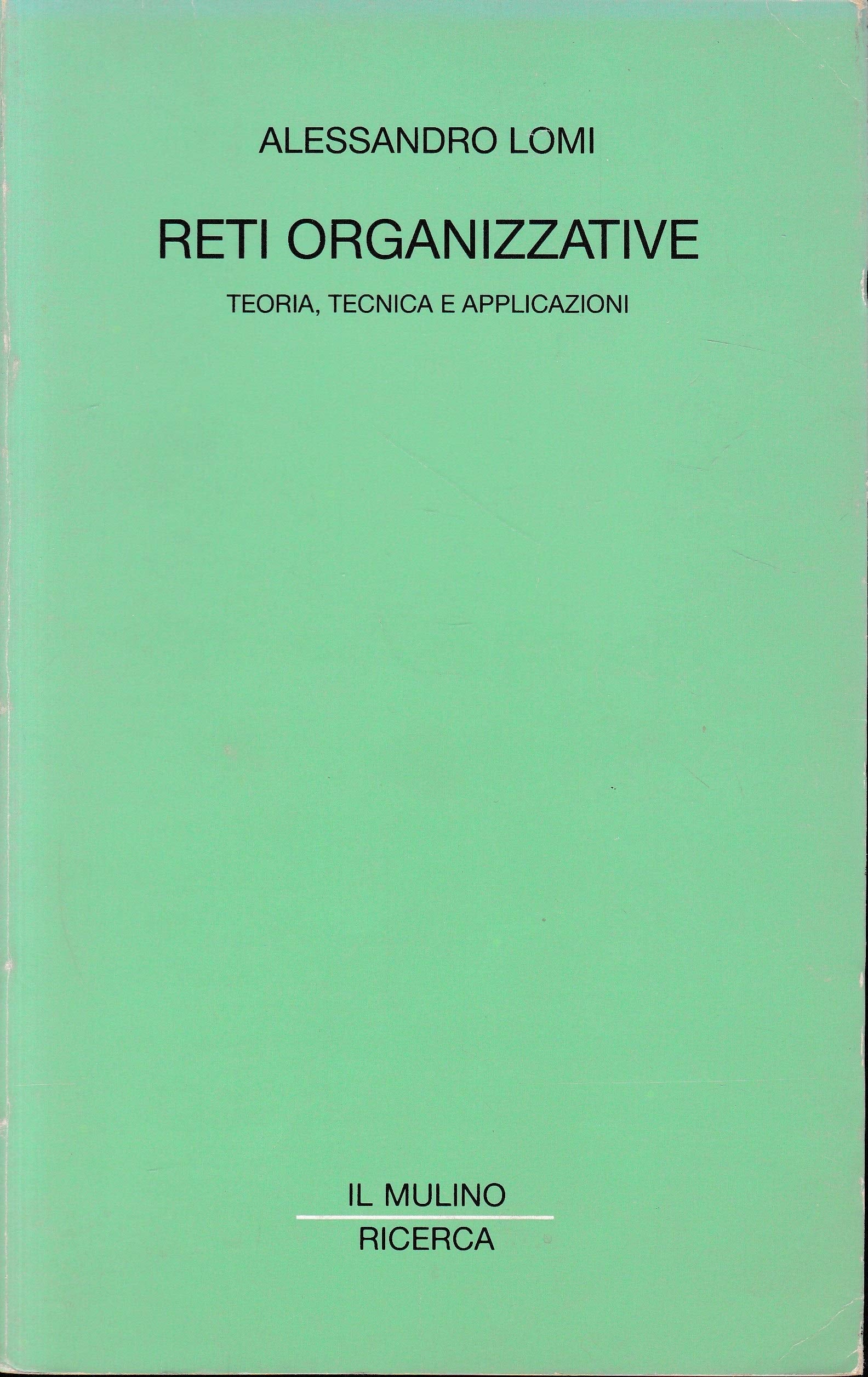 Reti organizzative. Teoria, tecnica e applicazioni (Il Mulino/Ricerca) Books