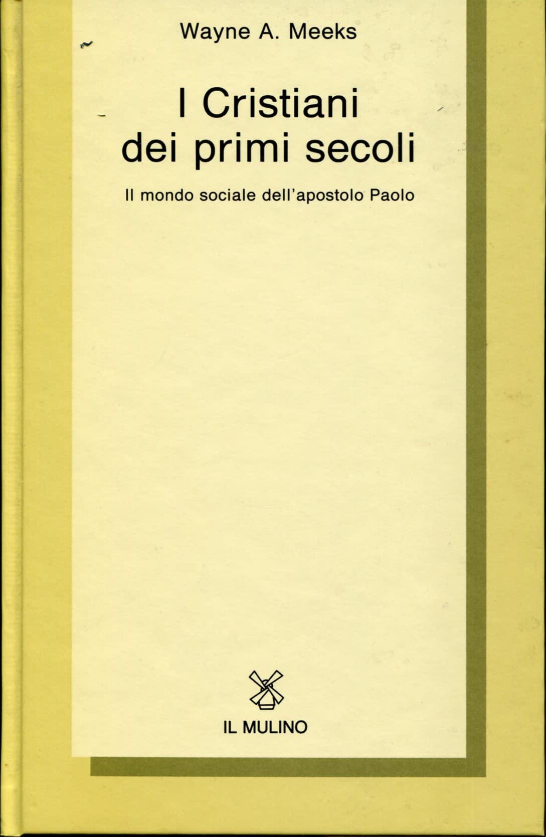 I cristiani dei primi secoli. Il mondo sociale dell'apostolo Paolo (Collezione di testi e di studi) Religion & Esotericism