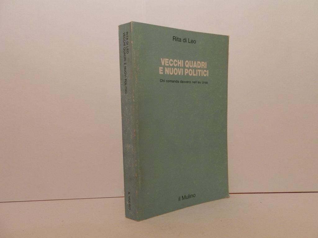 Vecchi quadri e nuovi politici. Chi comanda davvero nell'ex URSS (Studi e ricerche) Books