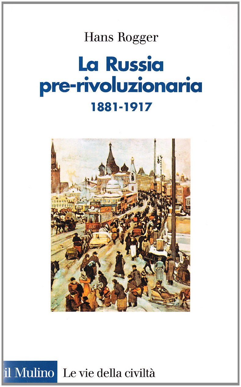 La russia pre-rivoluzionaria (1881-1917) book