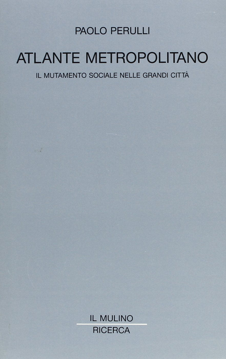 Atlante metropolitano. Il mutamento sociale nelle grandi città book
