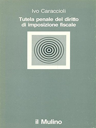 Tutela penale del diritto di imposizione fiscale (La nuova scienza) Law