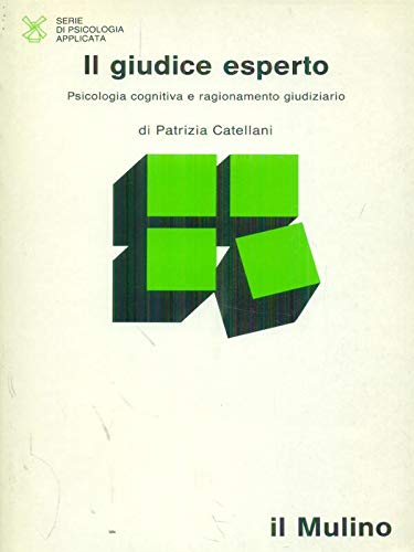 Il giudice esperto. Psicologia cognitiva e ragionamento giudiziario book