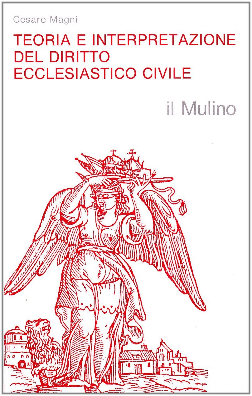 Teoria e interpretazione del diritto ecclesiastico civile (Religione e società, Band 19) Law