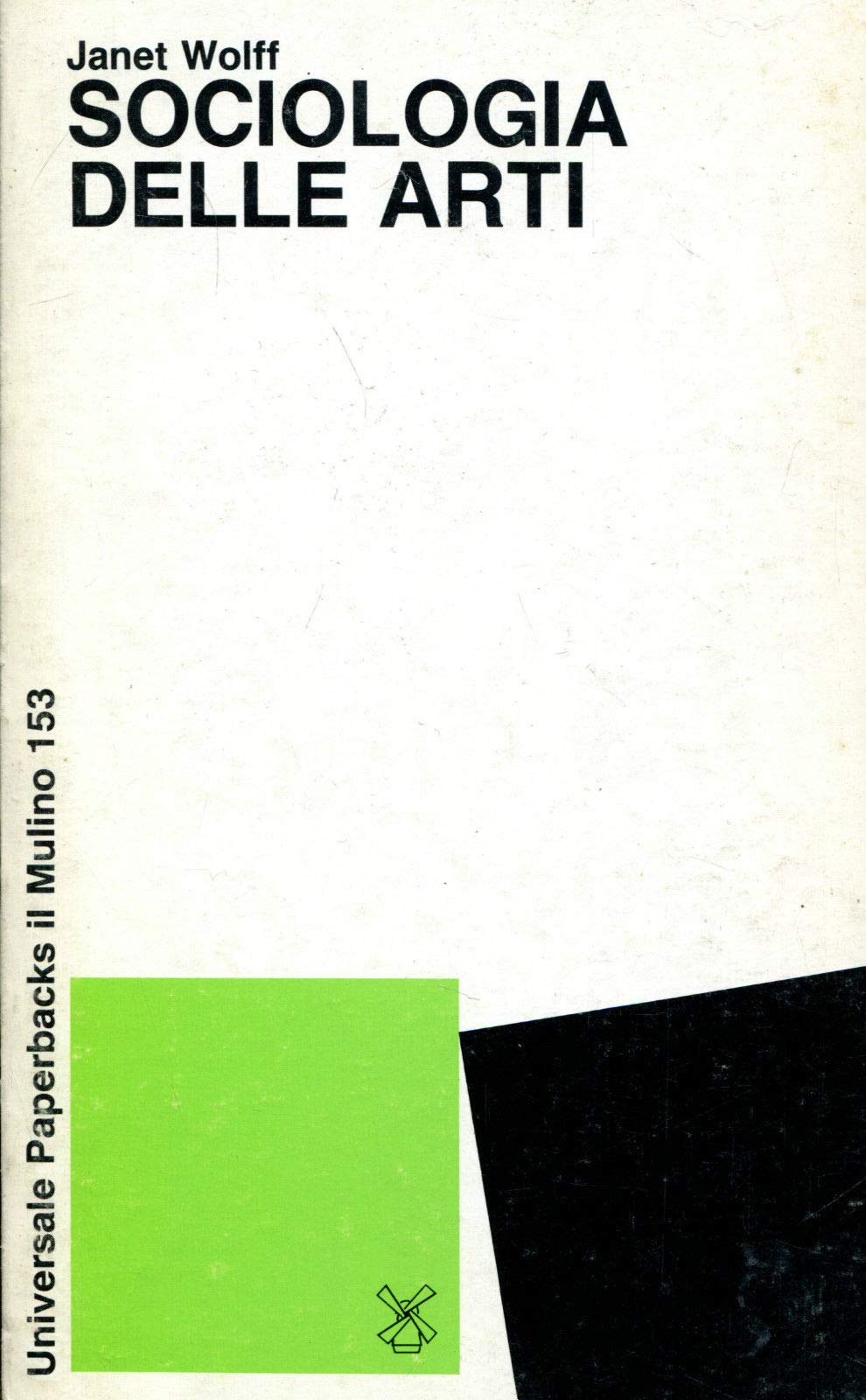 Sociologia delle arti (Universale paperbacks Il Mulino, Band 153) Social Sciences