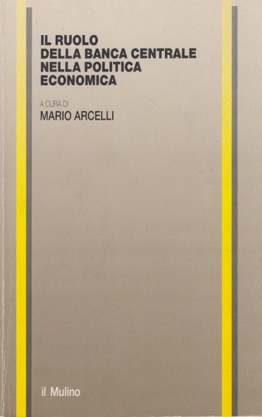 Il ruolo della banca centrale nella politica economica (Collana della Soc. italiana economisti) Business, Finance & Career