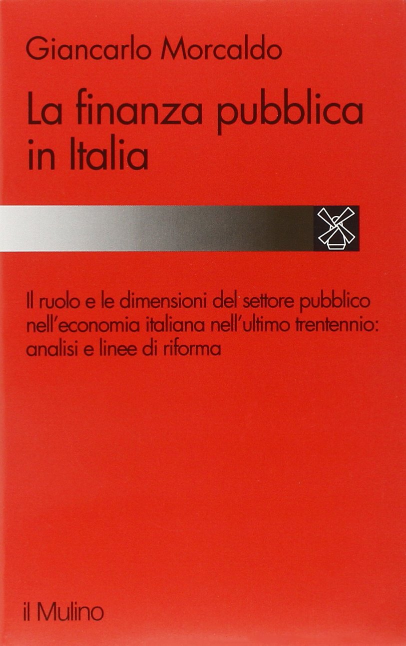 La finanza pubblica in Italia 1960-1992 (Studi e ricerche, Band 331) Business & Technology