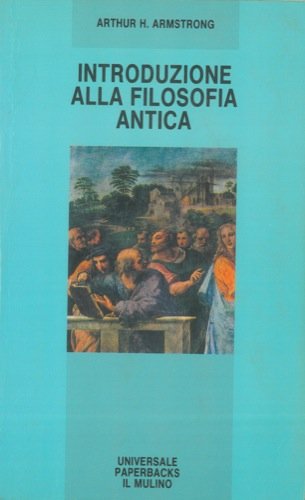 Introduzione alla filosofia antica (Universale paperbacks Il Mulino, Band 158) Philosophy