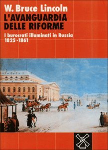 L'avanguardia delle riforme. I burocrati illuminati in Russia (1825-1861) (Biblioteca storica) Politics & History