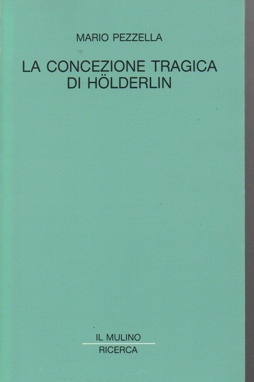 La concezione tragica di Holderlin (Il Mulino/Ricerca) Contemporary literature