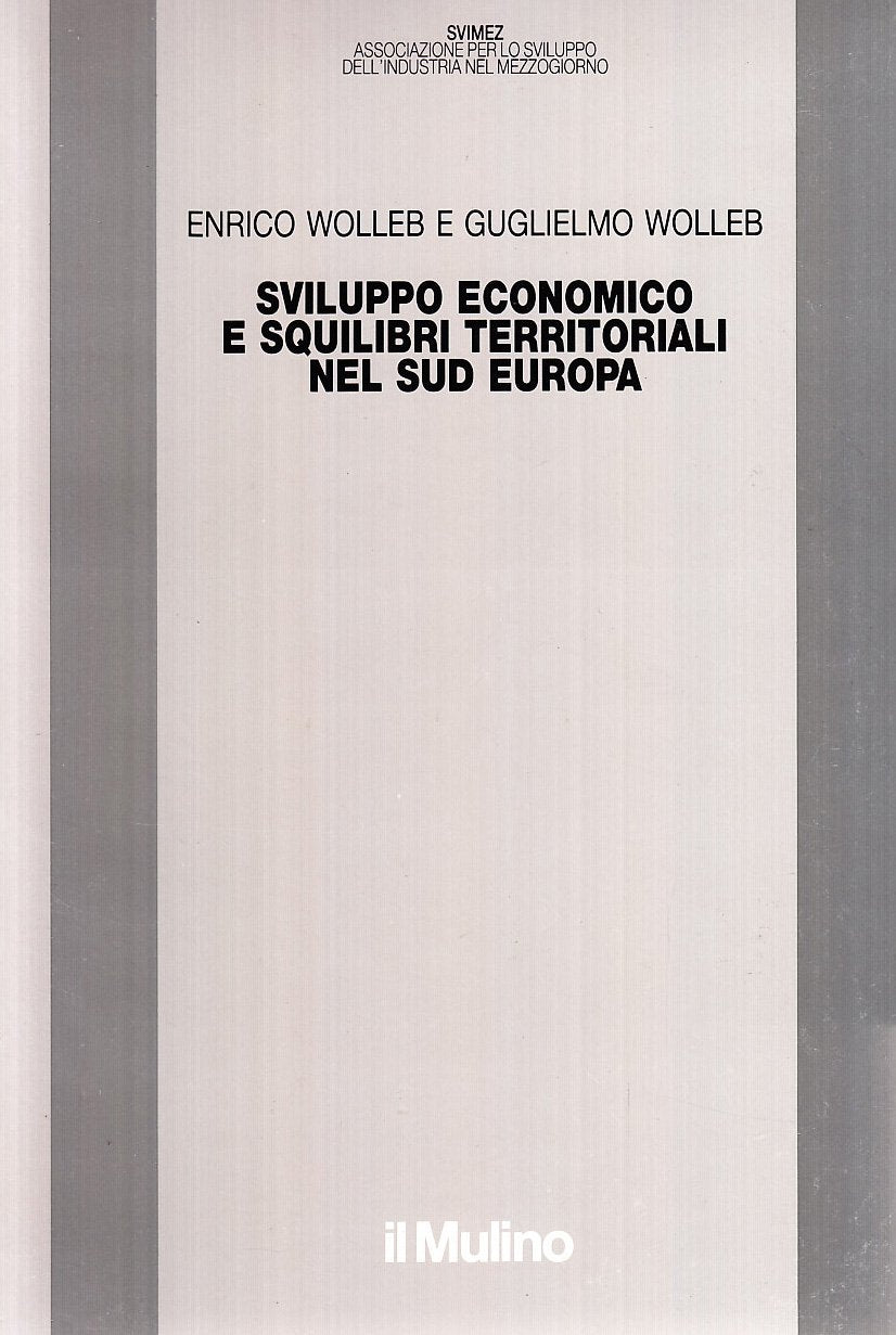 Sviluppo economico e squilibri territoriali nel sud Europa (Pubblicazioni SVIMEZ) Business, Finance & Career
