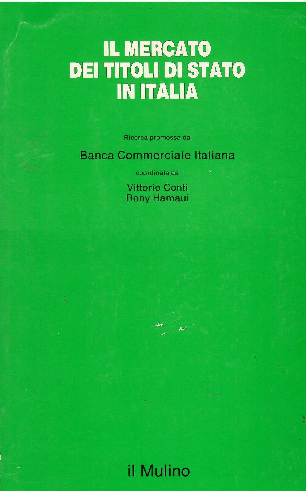 Il mercato dei titoli di Stato in Italia (Studi e ricerche, Band 321) Business & Technology