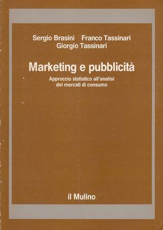 Marketing e pubblicità. Approccio statistico all'analisi dei mercati di consumo (Strumenti) Books