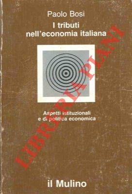 I tributi nell'economia italiana. Aspetti istituzionali e di politica economica (La nuova scienza) Business & Technology