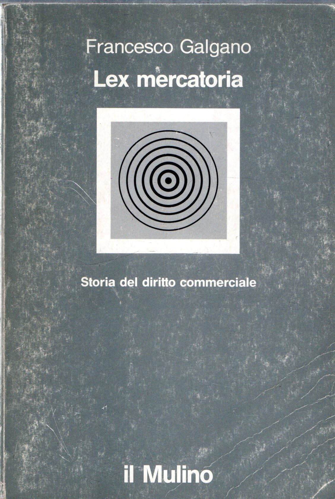 Lex mercatoria. Storia del diritto commerciale (La nuova scienza) Law