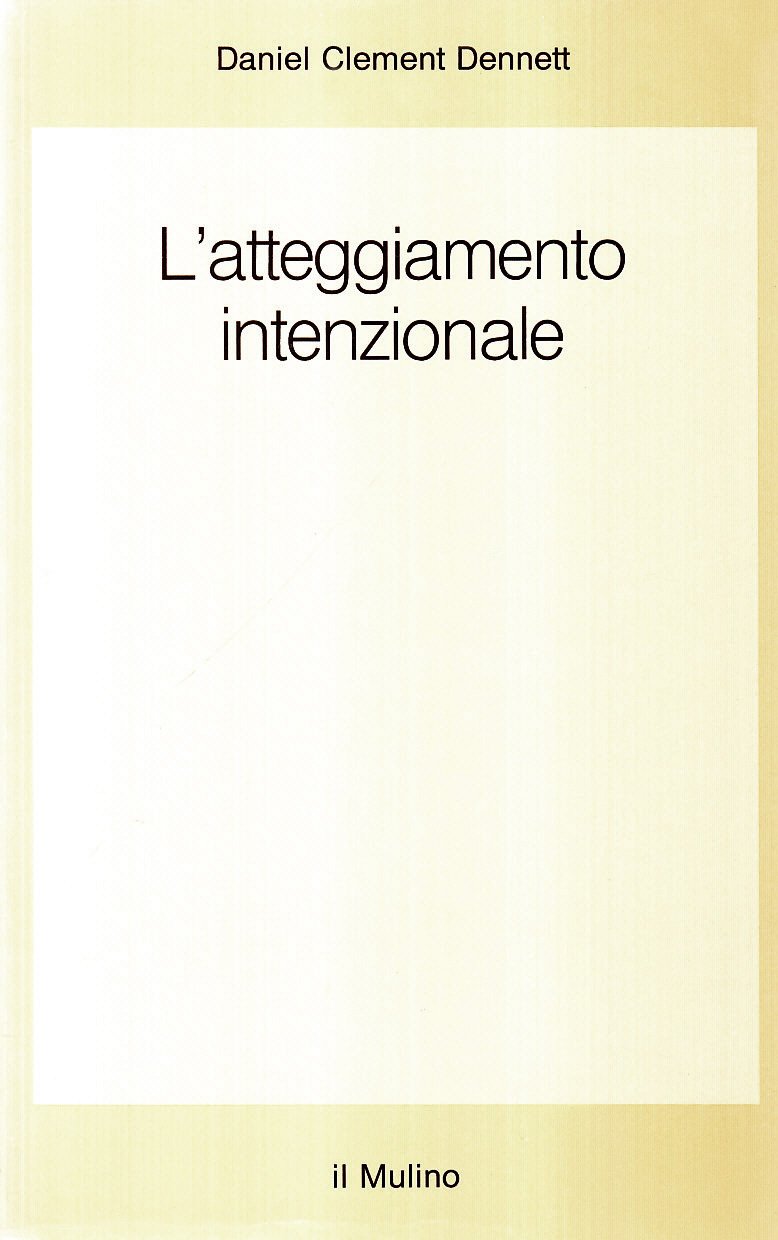 L'atteggiamento intenzionale (Saggi, Band 408) Psychology