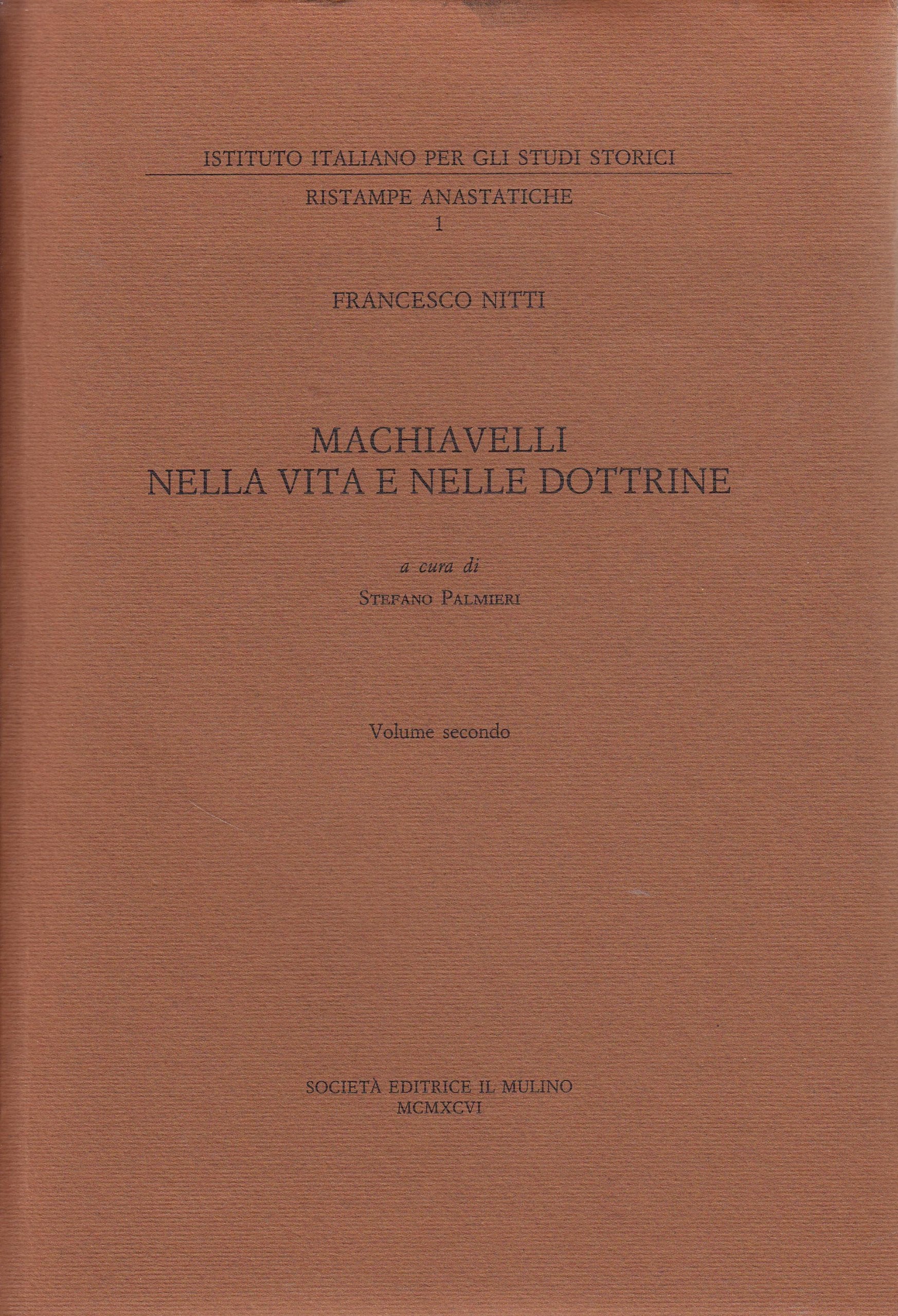 Machiavelli nella vita e nelle dottrine (Vol. 2) (Pubblicazioni dell'Istituto italiano per gli studi storici) Contemporary literature