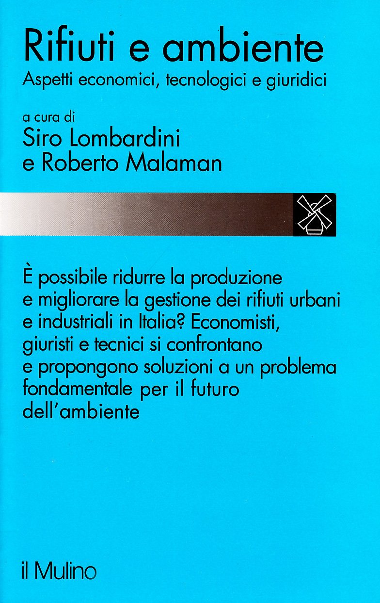 Rifiuti e ambiente. Aspetti economici, tecnologici e giuridici (Studi e ricerche, Band 324) Mathematics