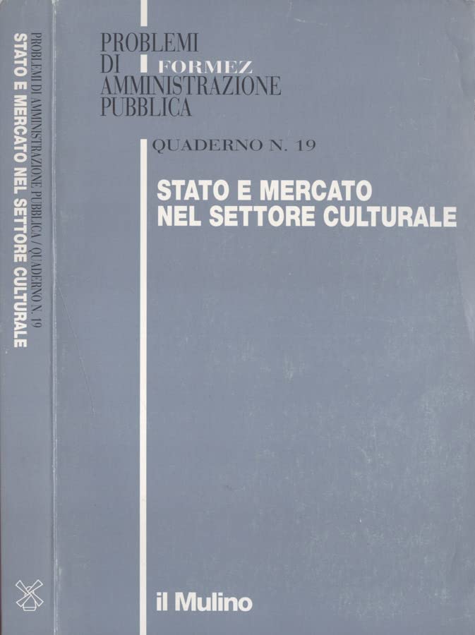 Stato e mercato nel settore culturale (Quaderni di Problemi di ammin. pubblica, Band 19) Books