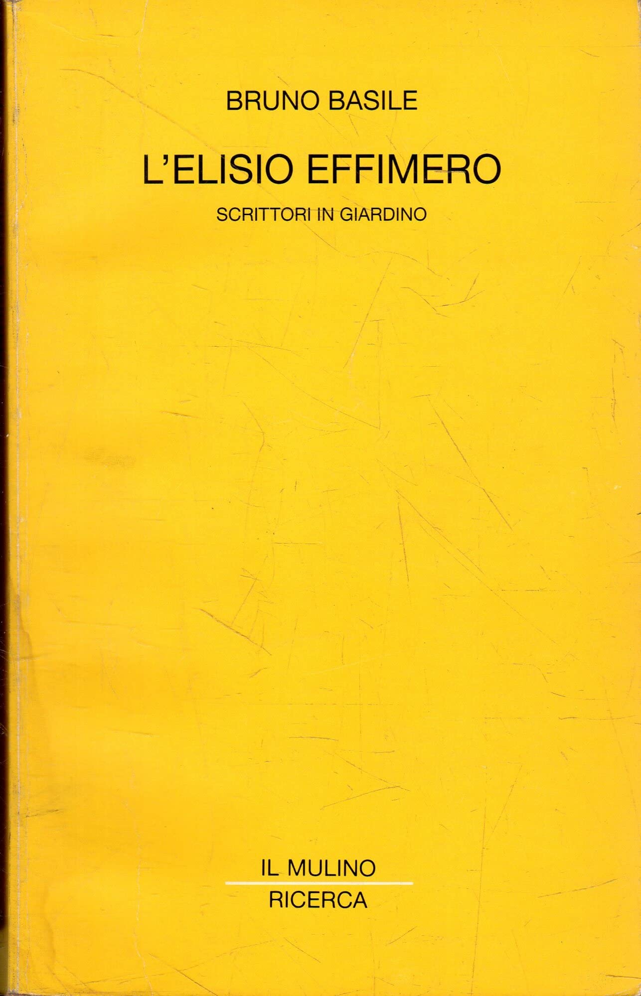 L'elisio effimero. Scrittori in giardino (Il Mulino/Ricerca) Contemporary literature