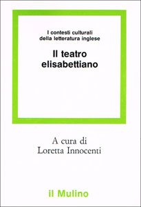 I contesti culturali della letteratura inglese. Il teatro elisabettiano book