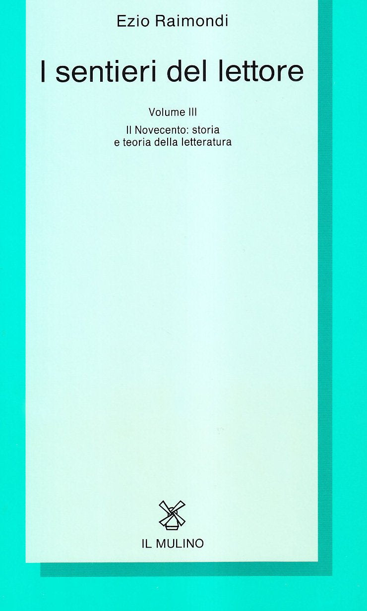 I sentieri del lettore. Il Novecento: storia e teoria della letteratura (Vol. 3) (Collezione di testi e di studi) Contemporary literature