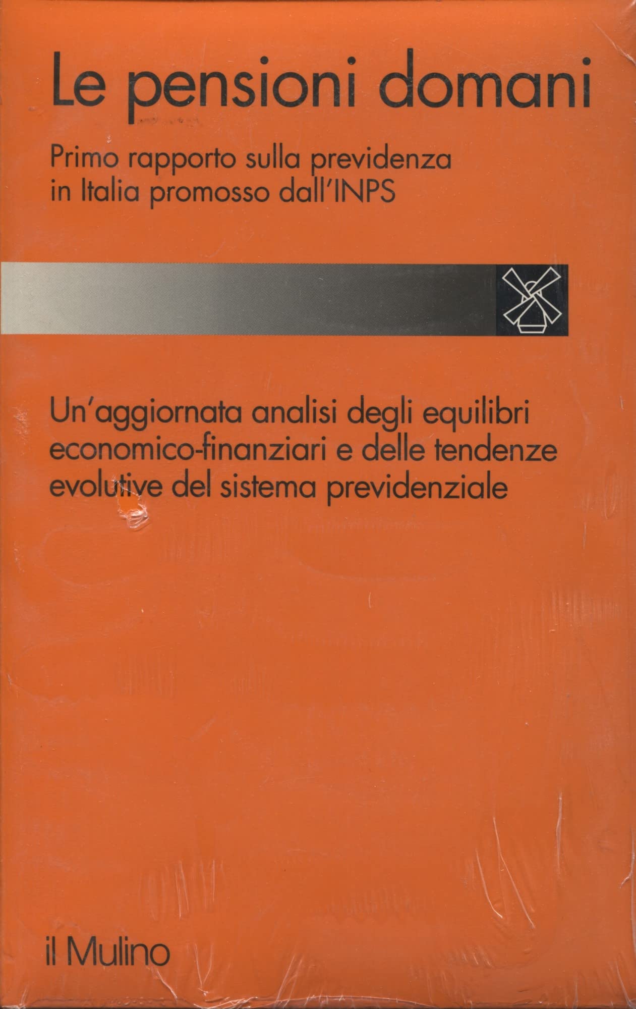 Le pensioni domani. 1° rapporto sulla previdenza in Italia promosso dall'INPS (Studi e ricerche, Band 329) Business & Technology