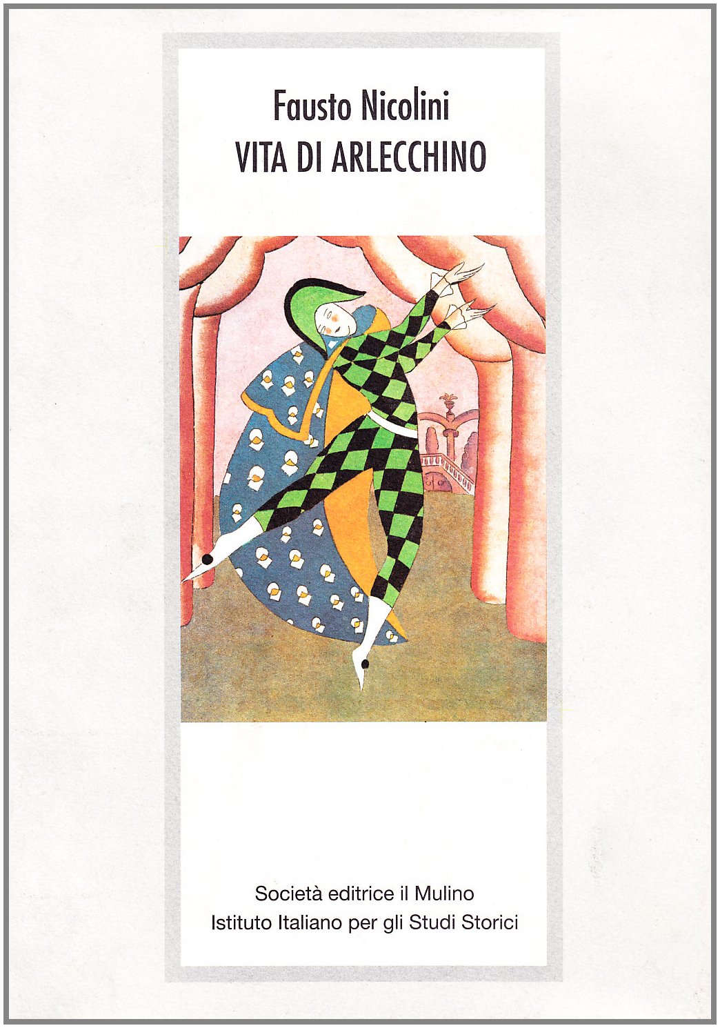 Vita di Arlecchino (Pubblicazioni dell'Istituto italiano per gli studi storici) Books