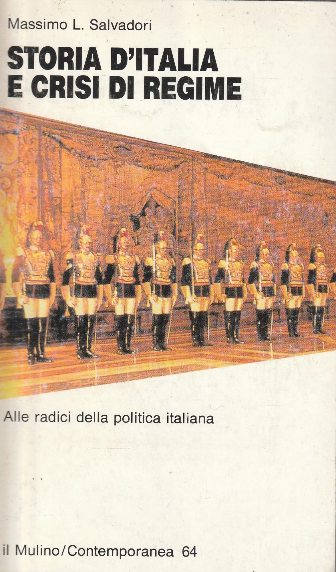 Storia dItalia e crisi di regime: Alle radici della politica italiana (Contemporanea) book