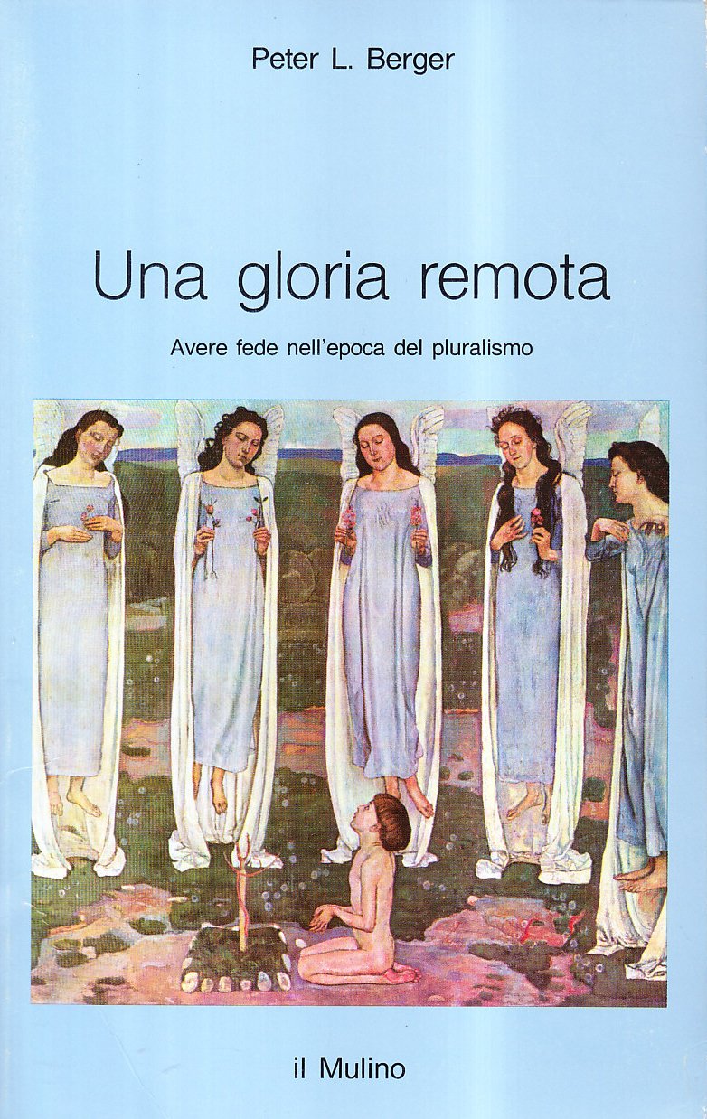 Una gloria remota. Avere fede nell'epoca del pluralismo (Intersezioni, Band 133) Social Sciences