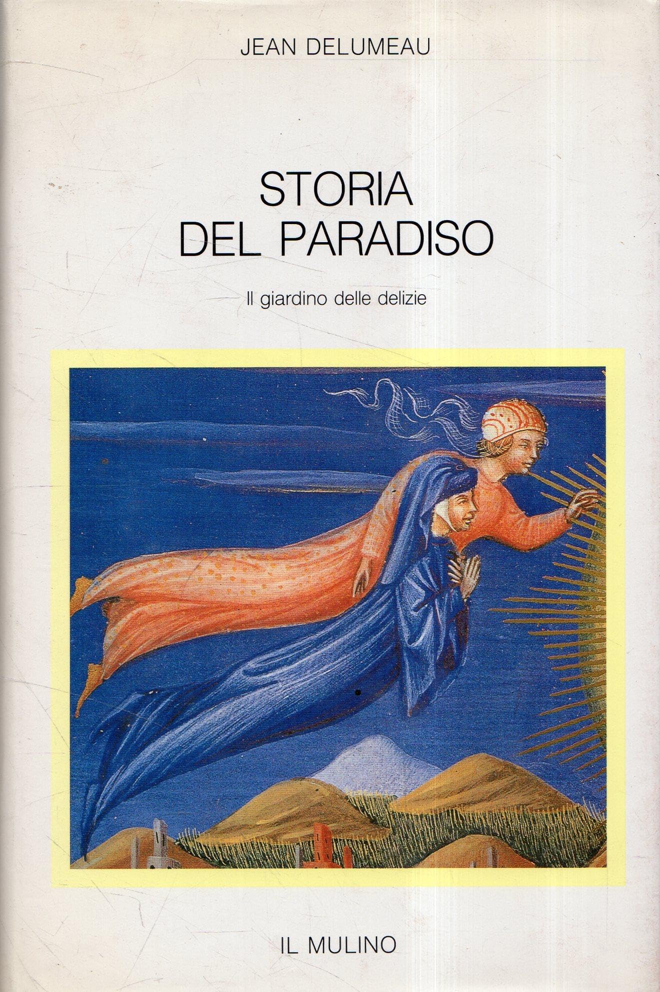 Storia del Paradiso. Il giardino delle delizie book