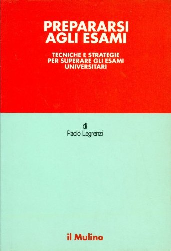 Prepararsi agli esami. Tecniche e strategie per superare gli esami universitari book