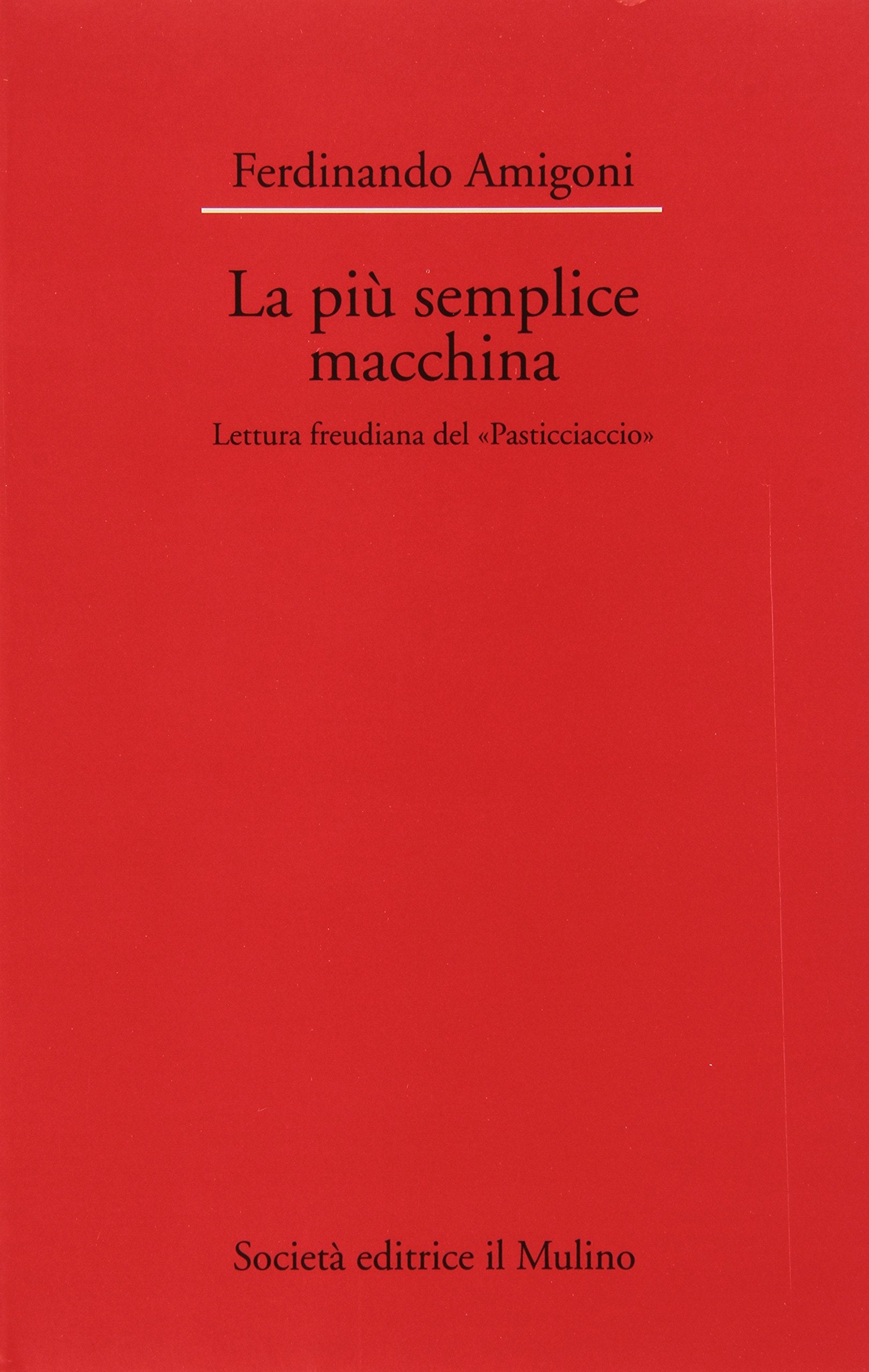 La più semplice macchina. Lettura freudiana del «Pasticciaccio» book