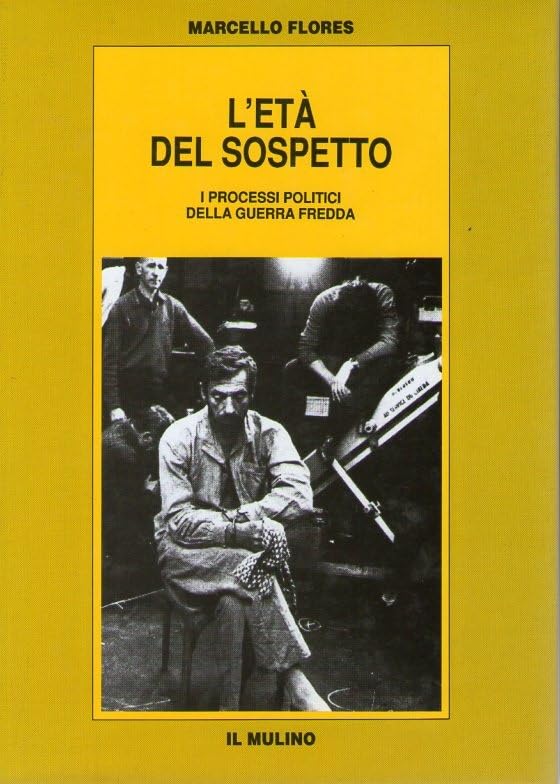 L'età del sospetto. I processi politici della guerra fredda Politics & History