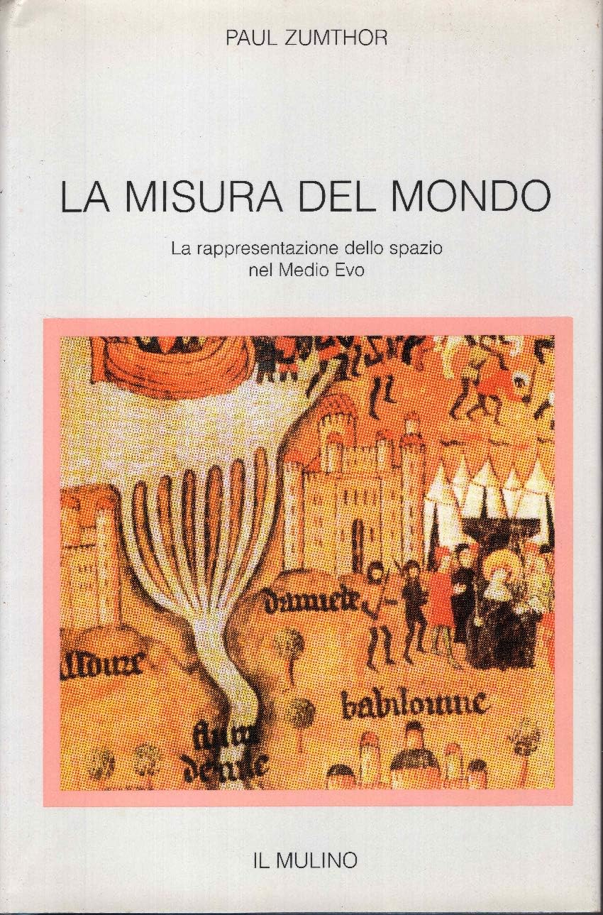 La misura del mondo. La rappresentazione dello spazio nel Medio Evo (Le occasioni, Band 59) Politics & History