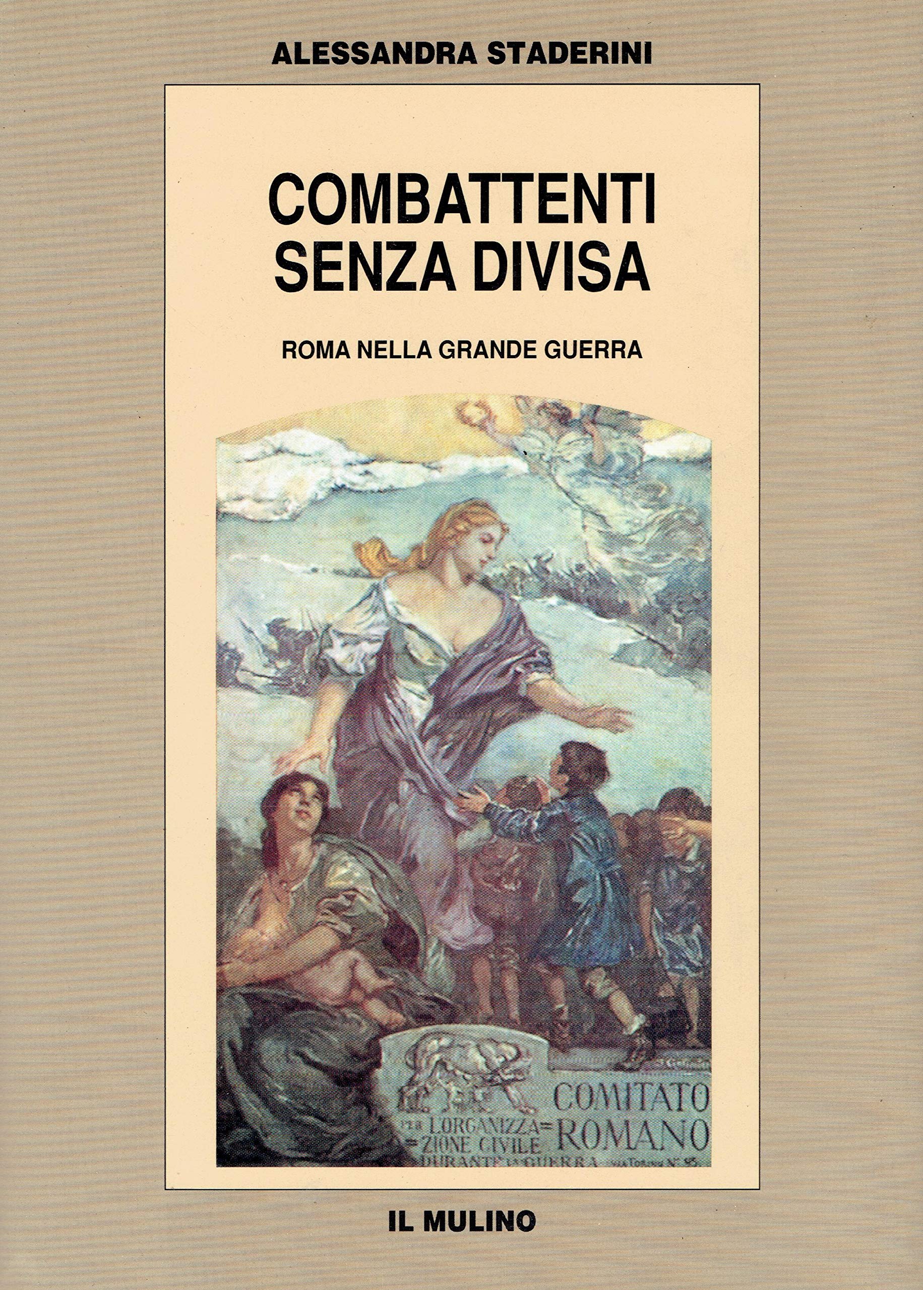 Combattenti senza divisa. Roma nella grande guerra book