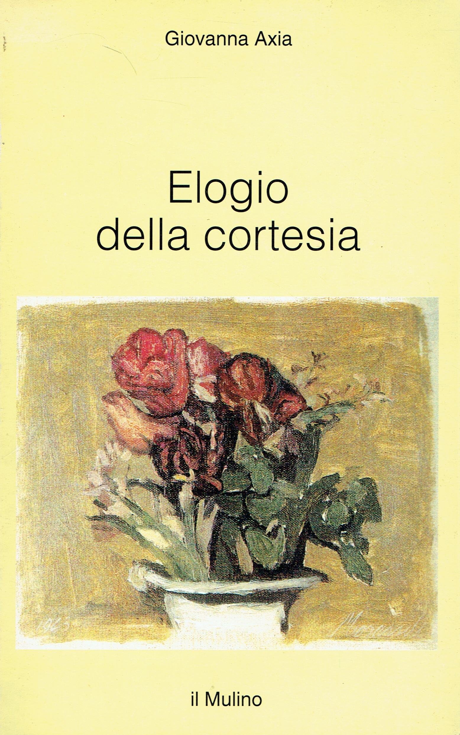 Elogio della cortesia. L'attenzione per gli altri come forma di intelligenza (Intersezioni, Band 164) Partnership & Love