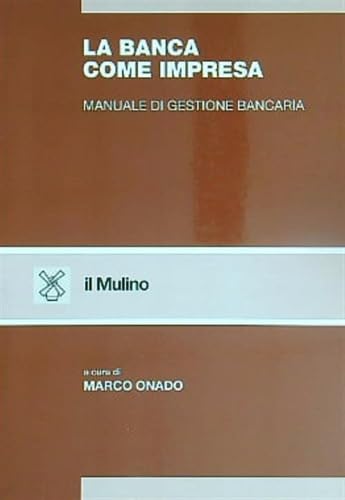 La banca come impresa. Manuale di gestione bancaria book