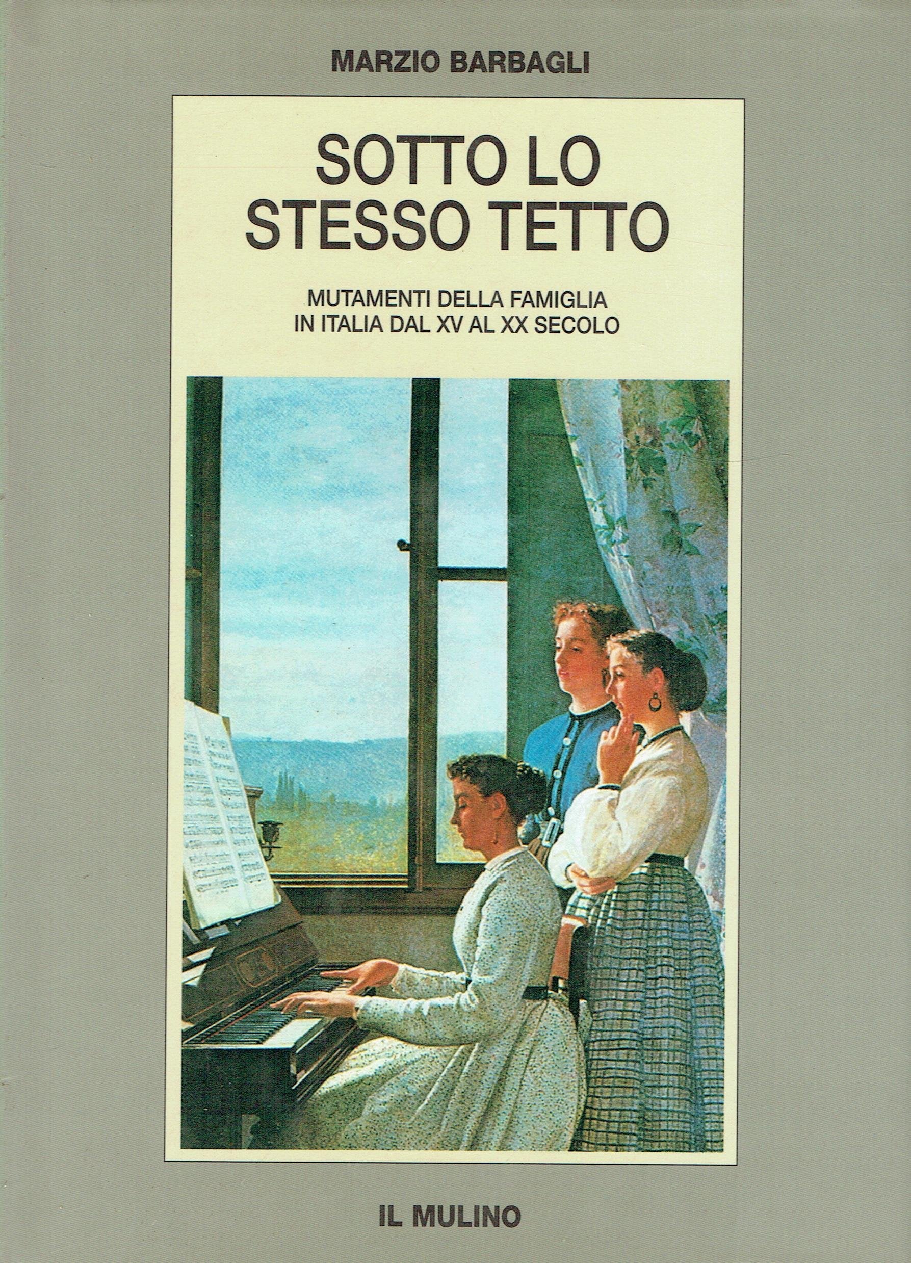 Sotto lo stesso tetto. Mutamenti della famiglia in Italia dal XV al XX secolo book