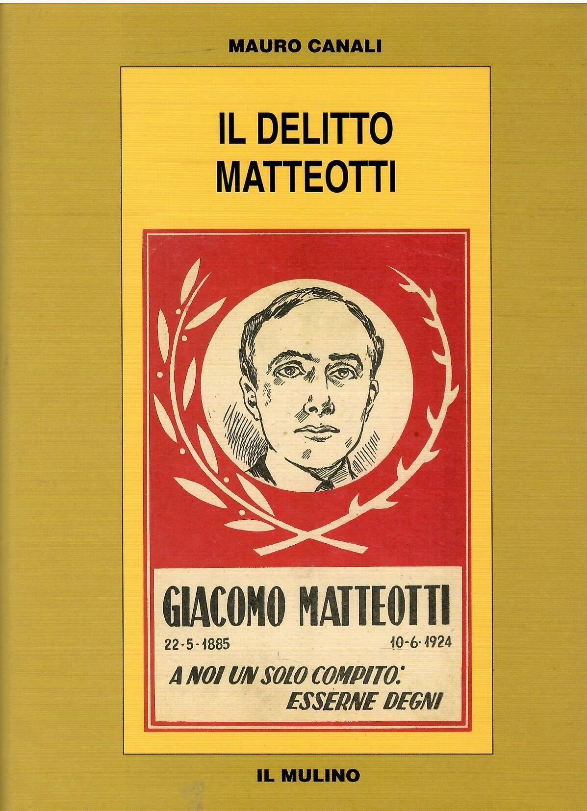 Il delitto Matteotti. Affarismo e politica nel primo governo Mussolini book