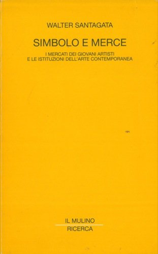 Simbolo e merce. I mercati dei giovani artisti e le istituzioni dell'arte contemporanea book