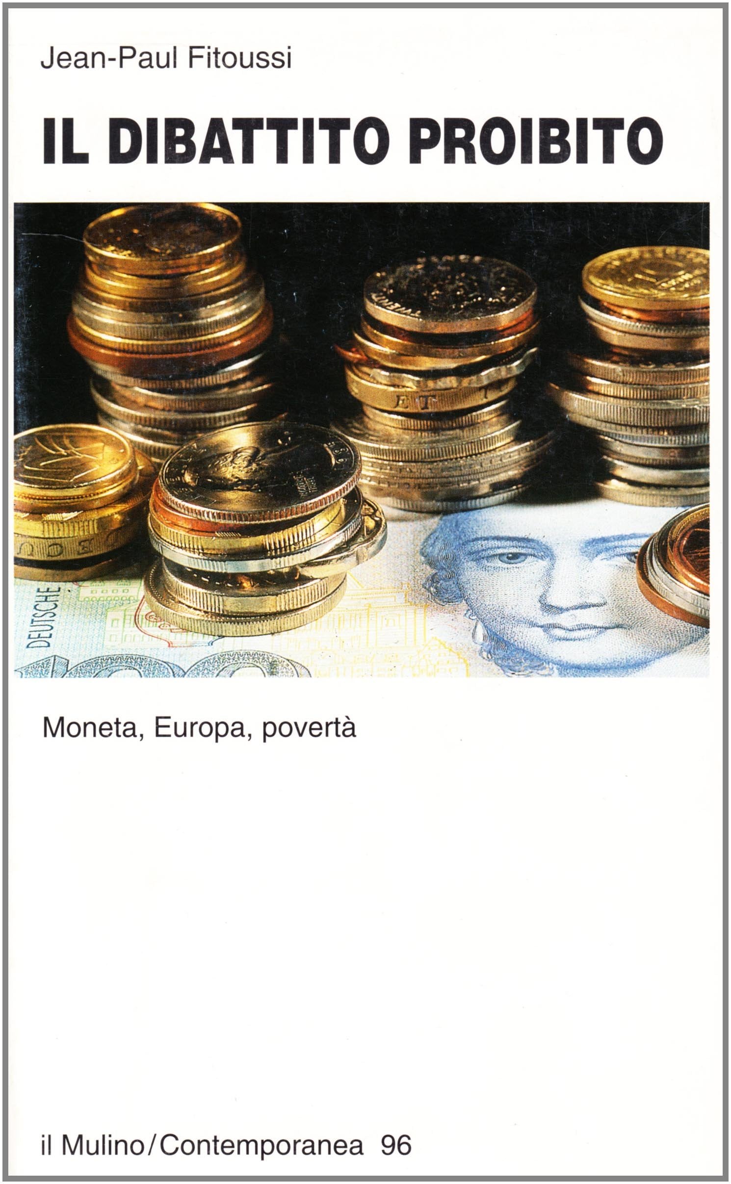 Il dibattito proibito. Moneta, Europa, povertà book