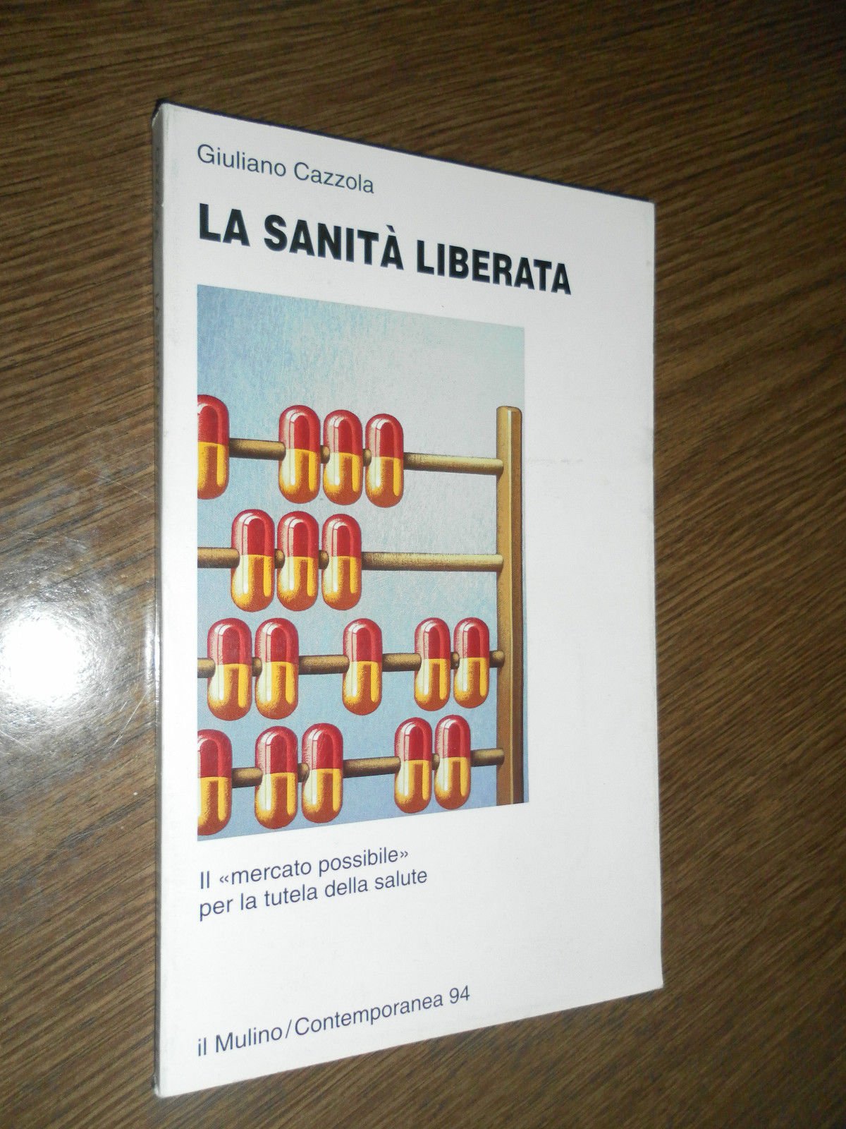 La sanità liberata. Il «Mercato possibile» per la tutela della salute (Contemporanea, Band 94) Business, Finance & Career