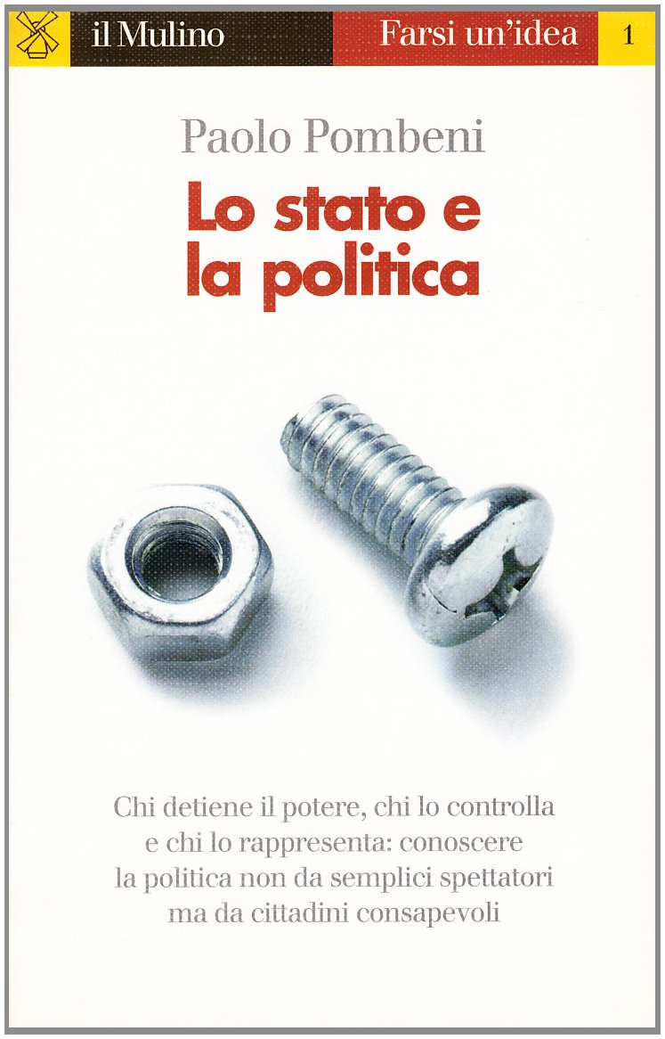 Lo Stato E LA Politica (Farsi un'idea, Band 1) Politics & History