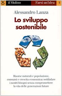 Lo Sviluppo Sostenibile (Farsi un'idea, Band 3) Business, Finance & Career