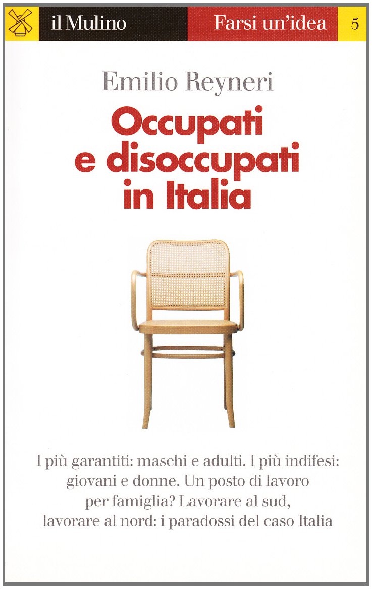 Occupati E Disoccupati in Italia (Farsi un'idea, Band 5) Books