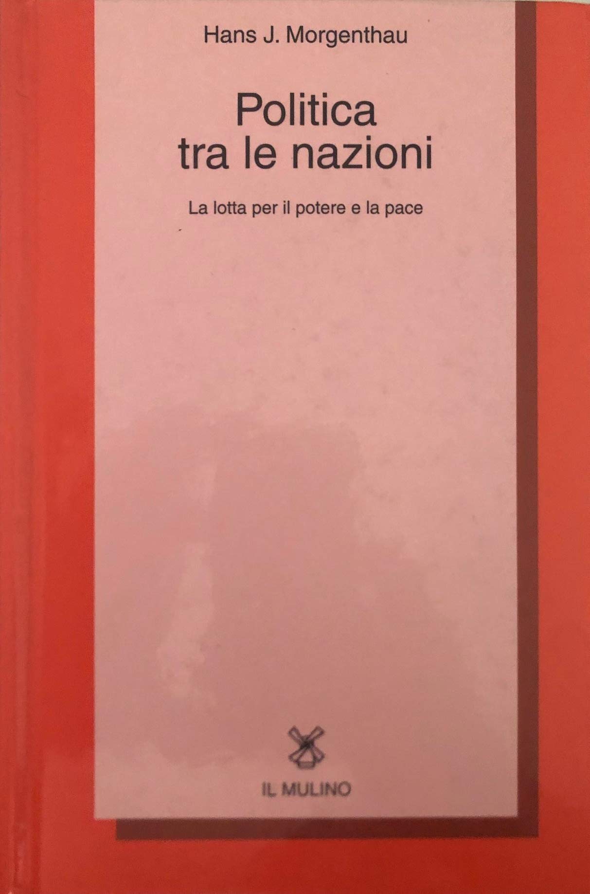 Politica tra le nazioni. La lotta per il potere e la pace book