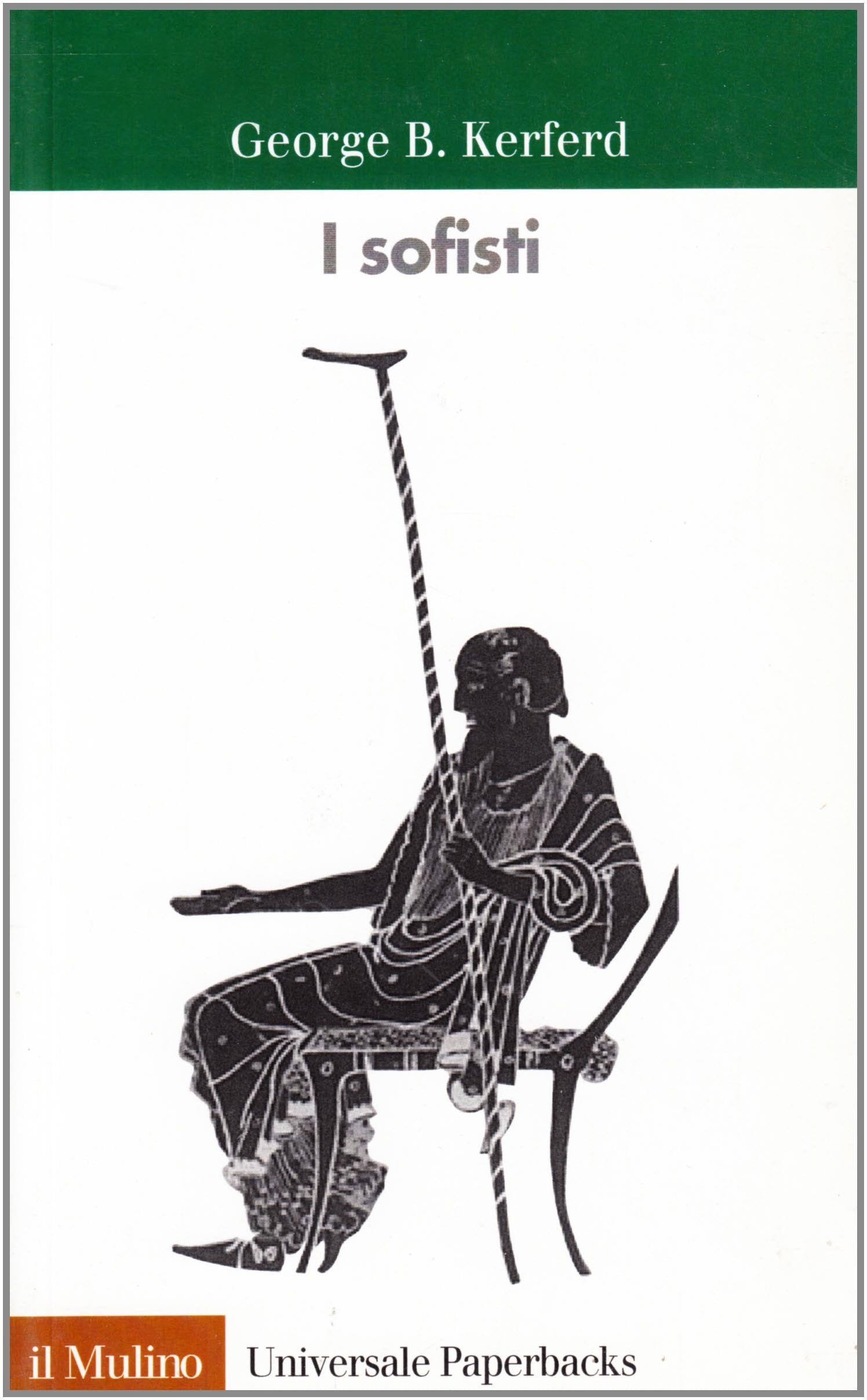 I sofisti (Universale paperbacks Il Mulino, Band 216) Philosophy
