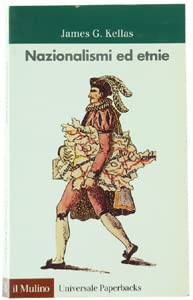 Nazionalismi ed etnie (Universale paperbacks Il Mulino, Band 279) Books