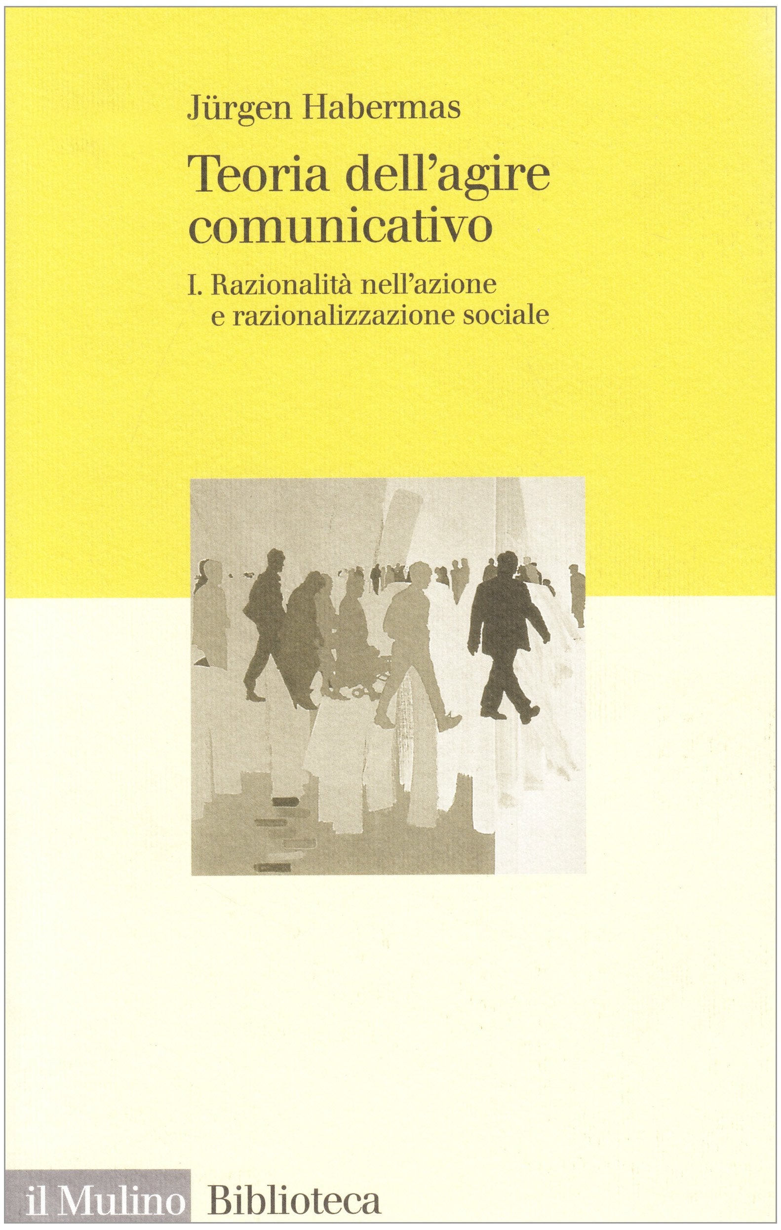 Teoria dell'agire comunicativo. Razionalità nell'azione e razionalizzazione sociale (Vol. 1) book